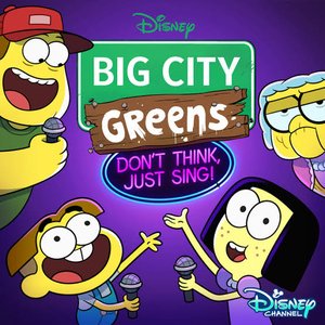 'Big City Greens: Don't Think, Just Sing! (Original Television Series Soundtrack)' için resim