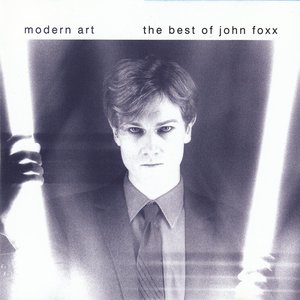 Image pour 'Modern Art: The Best Of John Foxx'