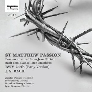 Image for 'Bach: St Matthew Passion, Passion Unseres Herrn Jesu Christi Nach Dem Evangelisten Matthäus, BWV 244b (Early Version)'
