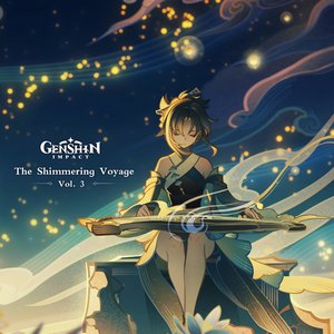 Изображение для 'Genshin Impact - The Shimmering Voyage, Vol. 3 (Original Game Soundtrack)'