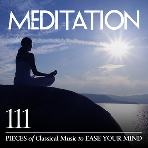 Image for 'Meditation: 111 Pieces of Classical Music to Ease Your Mind'