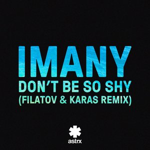 Изображение для 'Don’t Be So Shy (Filatov & Karas Remix)'