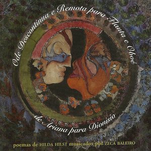 Image for 'Ode Descontínua e Remota para Flauta e Oboé de Ariana para Dionísio - Poemas de Hilda Hilst Musicados por Zeca Baleiro'