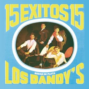 Image for '15 Exitos Con Los Dandys (Bodas de Plata)'