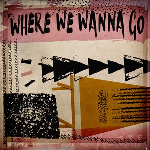 Image for 'Where We Wanna Go'