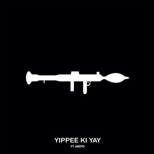 Image for 'Yippee Ki Yay (feat. ANoyd & International Santo)'