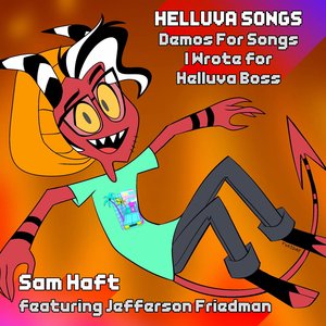 Image for 'Helluva Songs: Demos For Songs I Wrote for Helluva Boss'