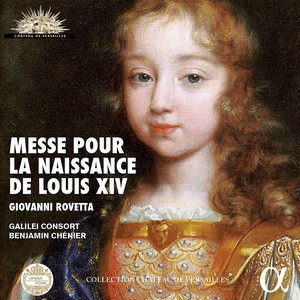 Image for 'Rovetta: Messe pour la naissance de Louis XIV (Live Recording at La Chapelle Royale du Château de Versailles)'
