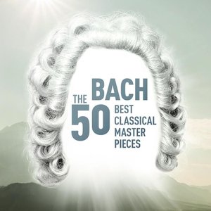 Image for 'Bach - The 50 Best Classical Masterpieces'