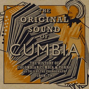 “The Original Sound of Cumbia (The History of Colombian Cumbia & Porro As Told By The Phonograph 1948-79 compiled by Quantic)”的封面