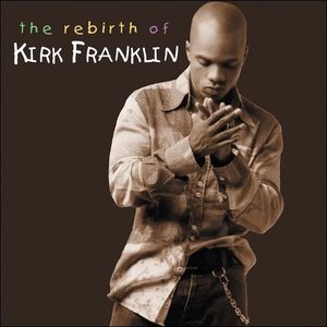 Imagem de 'The Rebirth Of Kirk Franklin (Live)'