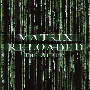 Zdjęcia dla 'The Matrix Reloaded: The Album (Music from the Motion Picture)'