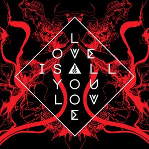 Изображение для 'Love Is All You Love'