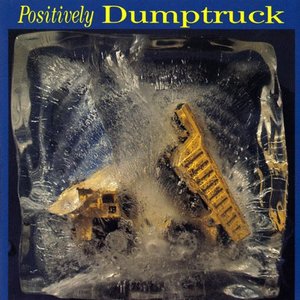 Image for 'Positively Dumptruck'