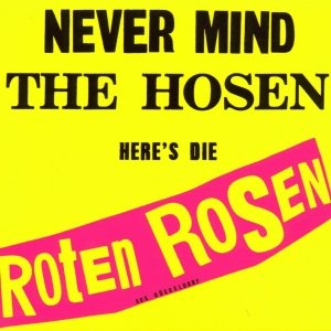 Image for 'Never Mind The Hosen - Here's Die Roten Rosen'