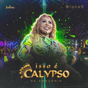 Bild för 'Isso É Calypso na Amazônia - Bloco 5 (Ao Vivo)'