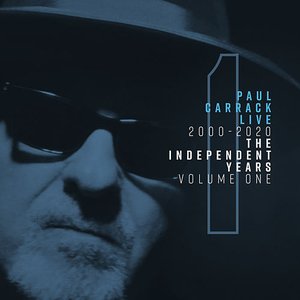 Immagine per 'Paul Carrack Live: The Independent Years, Vol. 1 (2000 - 2020)'