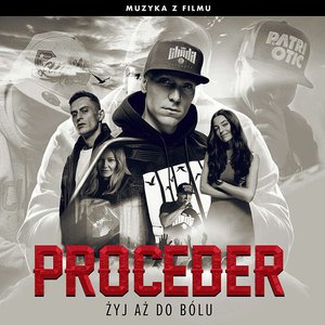 Изображение для 'Proceder: Żyj aż do bólu (Muzyka z filmu)'