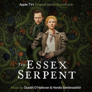 Image for 'The Essex Serpent (Apple TV+ Original Series Soundtrack)'