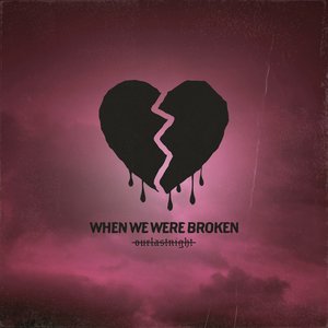 Image for 'when we were broken'