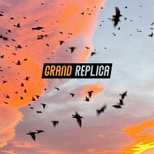 Image for 'Grand Replica'