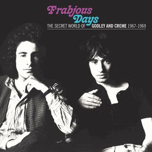 Изображение для 'Frabjous Days: The Secret World Of Godley & Creme 1967-1969'