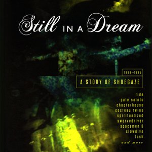 “Still In A Dream: A Story Of Shoegaze 1988-1995”的封面