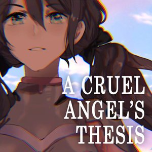 Image for 'A Cruel Angel's Thesis'