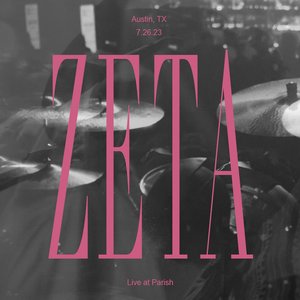 Image for 'Zeta in Austin, TX July 26 (Live At Parish 2023)'