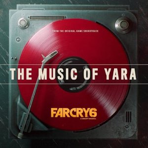 Image for 'Far Cry 6: The Music of Yara (From the Far Cry 6 Original Game Soundtrack)'