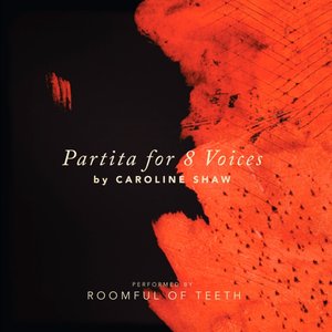 Image for 'Caroline Shaw: Partita for 8 Voices'