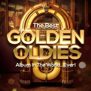 Image for 'The Best Golden Oldies Album In The World...Ever!'