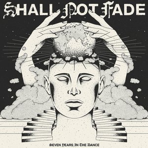 Изображение для '7 Years of Shall Not Fade'