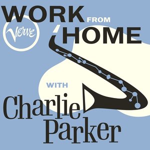 Image pour 'Work From Home with Charlie Parker'