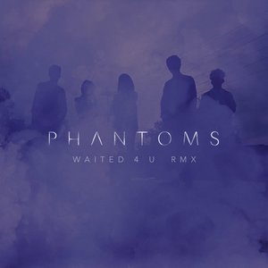 Bild för 'Waited 4 U (Phantoms Remix)'