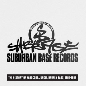 Imagem de 'Suburban Base Records (The History of Hardcore, Jungle, Drum & Bass: 1991-1997)'