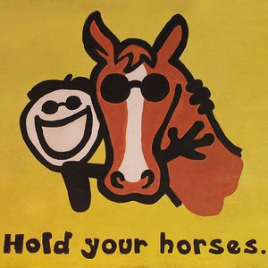 Image for 'Hold Your Horses!'