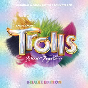 “TROLLS Band Together (Original Motion Picture Soundtrack) [Deluxe Edition]”的封面