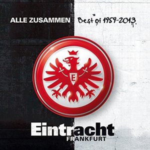 Immagine per 'Eintracht Frankfurt : Alle Zusammen (Best of 1959-2013)'