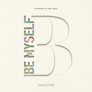 Image for 'HARMONIZE 1st Mini Album 'BE MYSELF''