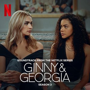 Image for 'Ginny & Georgia: Season 3 (Soundtrack from the Netflix Series)'
