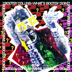 Image for 'What's Bootsy Doin'?'