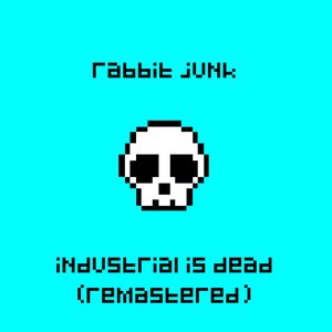 Immagine per 'Industrial Is Dead (Remastered)'