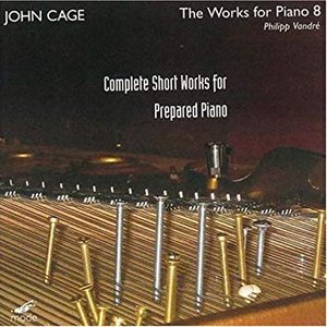 Bild für 'Cage: Complete Short Works For Prepared Piano'