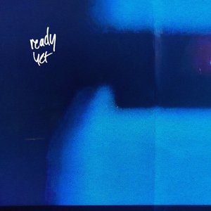 Image for 'Ready Yet'