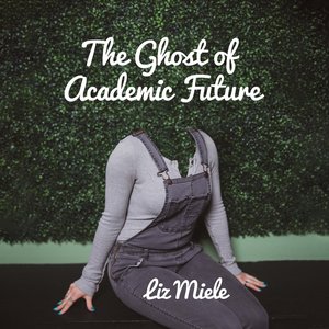 Image for 'The Ghost of Academic Future'