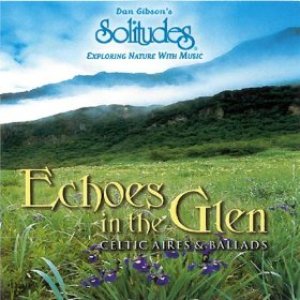 Image for 'Echoes in the Glen: Celtic Aires & Ballads'