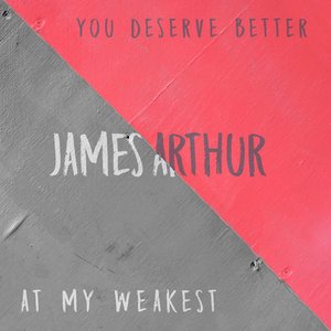 “You Deserve Better / At My Weakest - Single”的封面