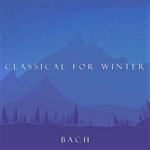 Изображение для 'Classical for Winter: Bach'