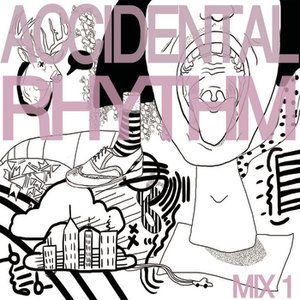 Image for 'Accidental Rhythm Mix 1'